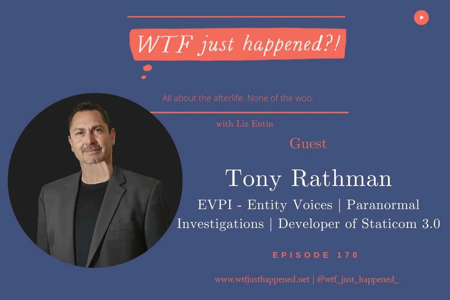 ITC and EVP: Real-Time Spirit Communication with Staticom 3.0 | Tony Rathman (Episode 170)