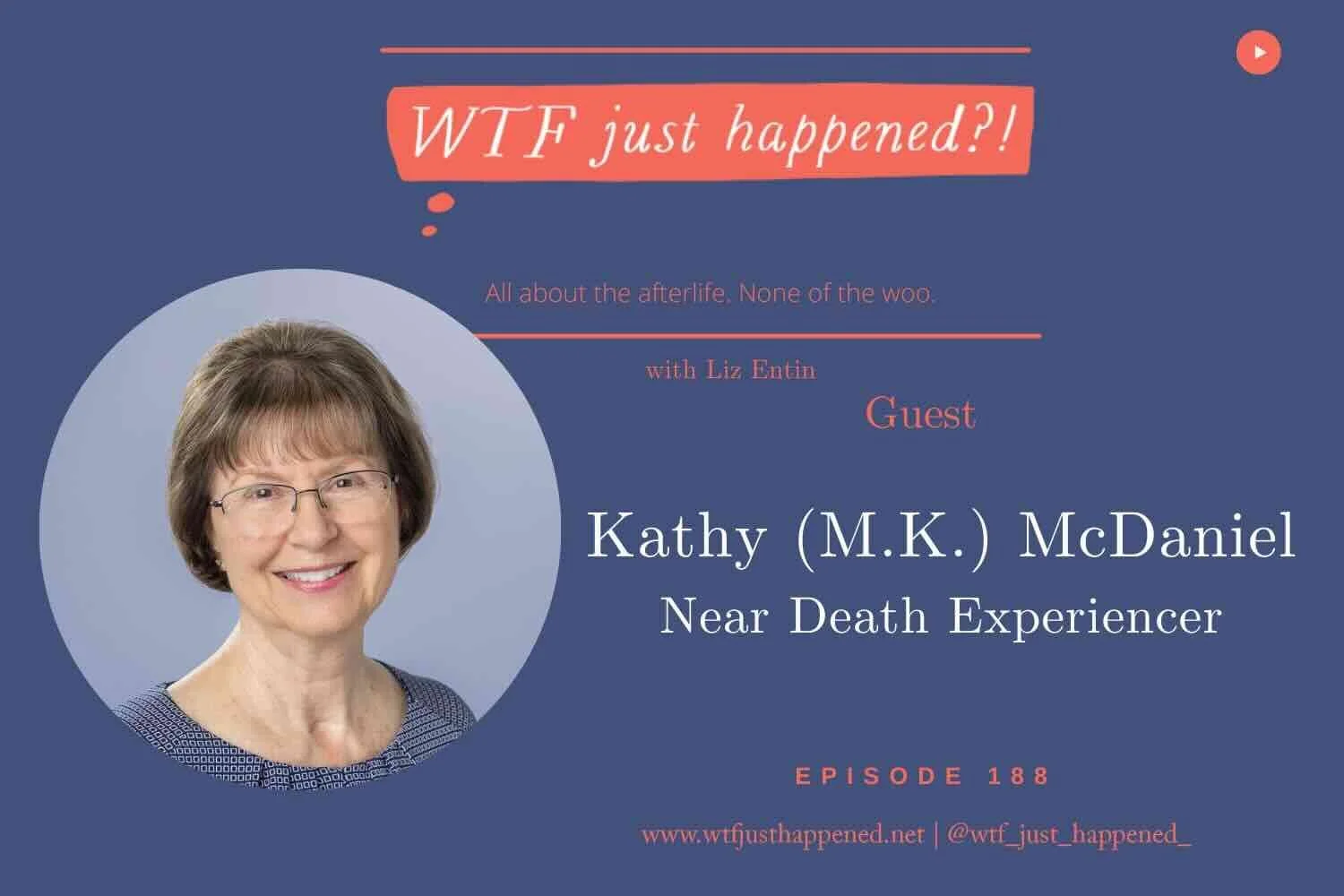 From Terrifying Visions to Pure Joy: Her NDE Revealed What Happens After We Die | Kathy (M.K.) McDaniel (Episode 188)