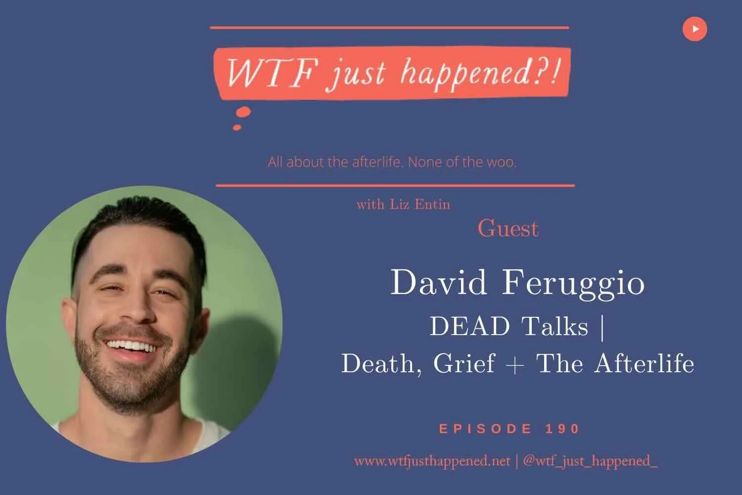 Normalizing Death: Getting Honest About Grief After his Dad Died | David Ferrugio (Episode 190)