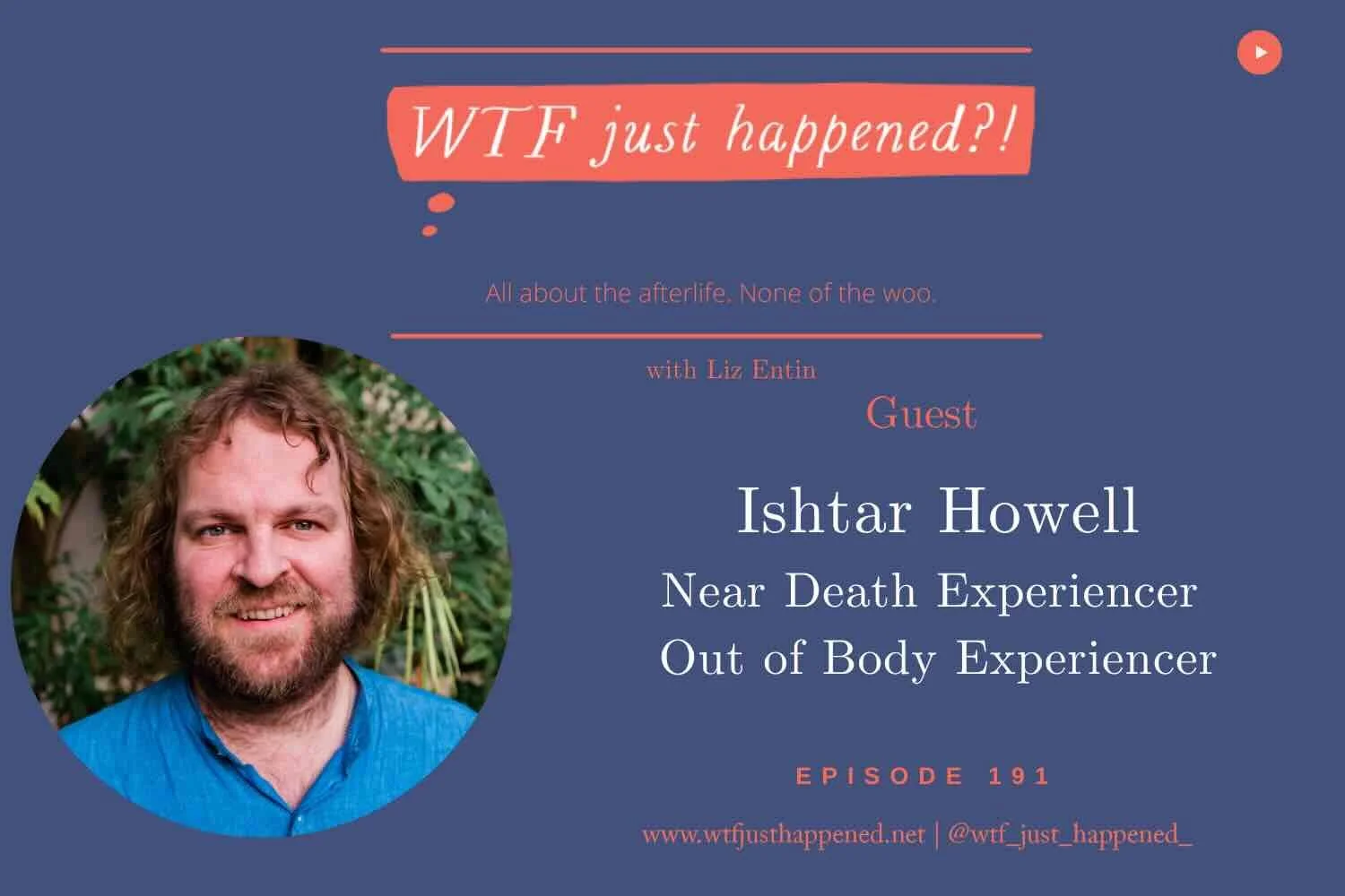 Dead Relatives With Him Since Childhood: Out-of-Body Experiences Revealing Life After Death | Ishtar Howell (Episode 191)