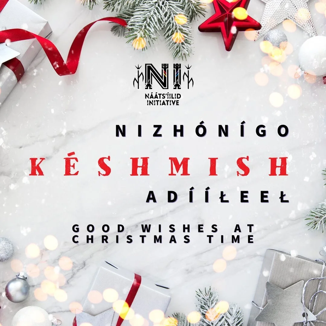 The Nááts'íilid Initiative staff would like to wish you and your loved ones a warm and happy holiday season.  We appreciate all the continued support and partnerships in 2022.  We look forward to a new year with you all.  Ah&eacu