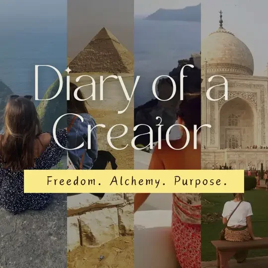 Collage of travel scenes including a woman overlooking the sea, the Great Pyramid of Giza, a coastal landscape, the Taj Mahal, and a woman sitting on a bench at an outdoor location. Text overlay says 'Diary of a Creator' with the subtitle 'Freedom. Alchemy. Purpose.'