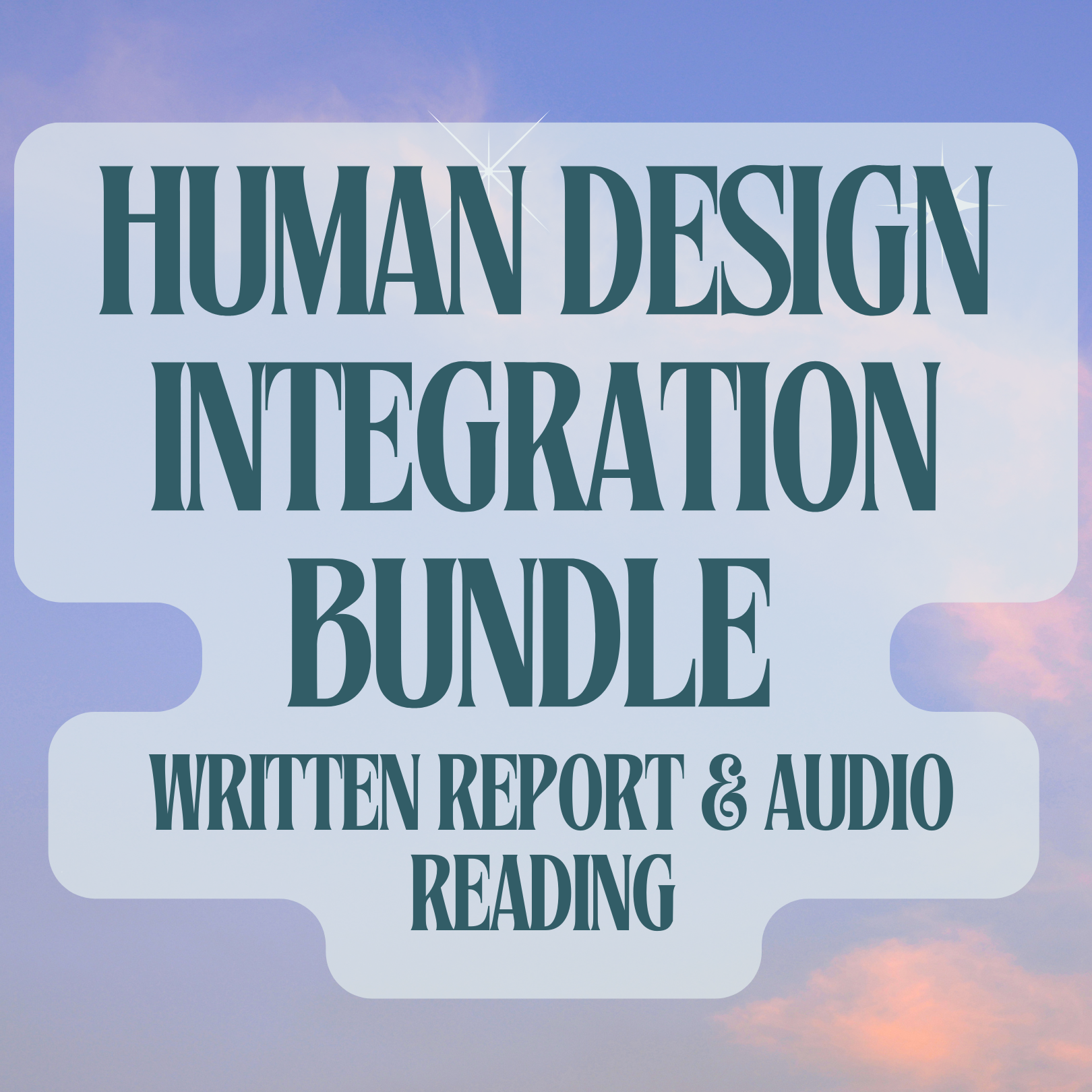 Human Design Integration Bundle (Audio Reading & Written Report)