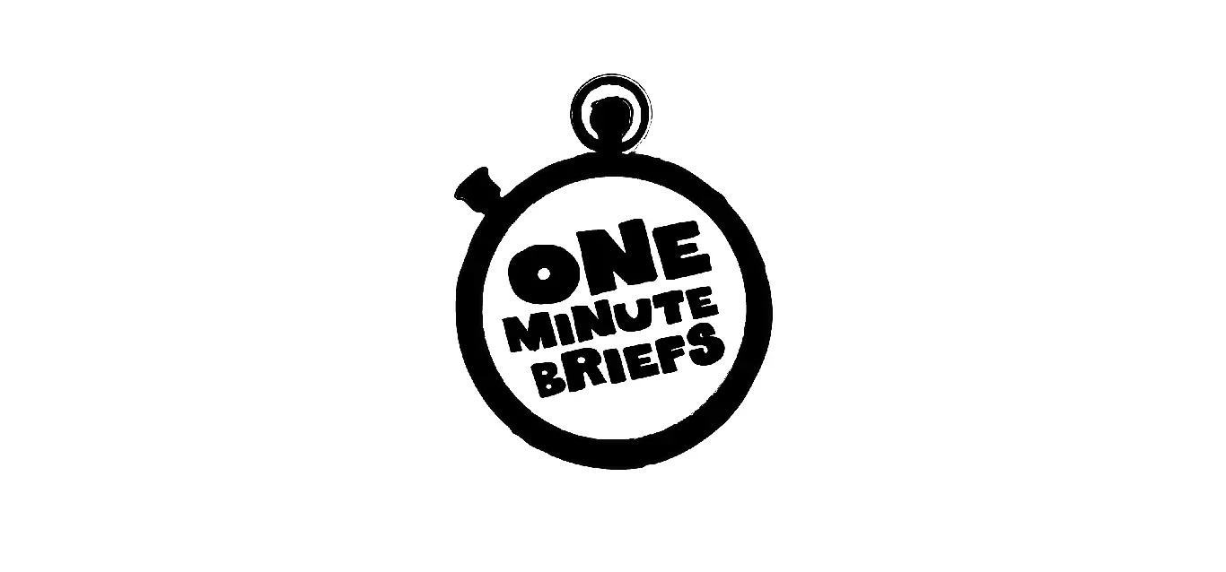 One Minute Briefs