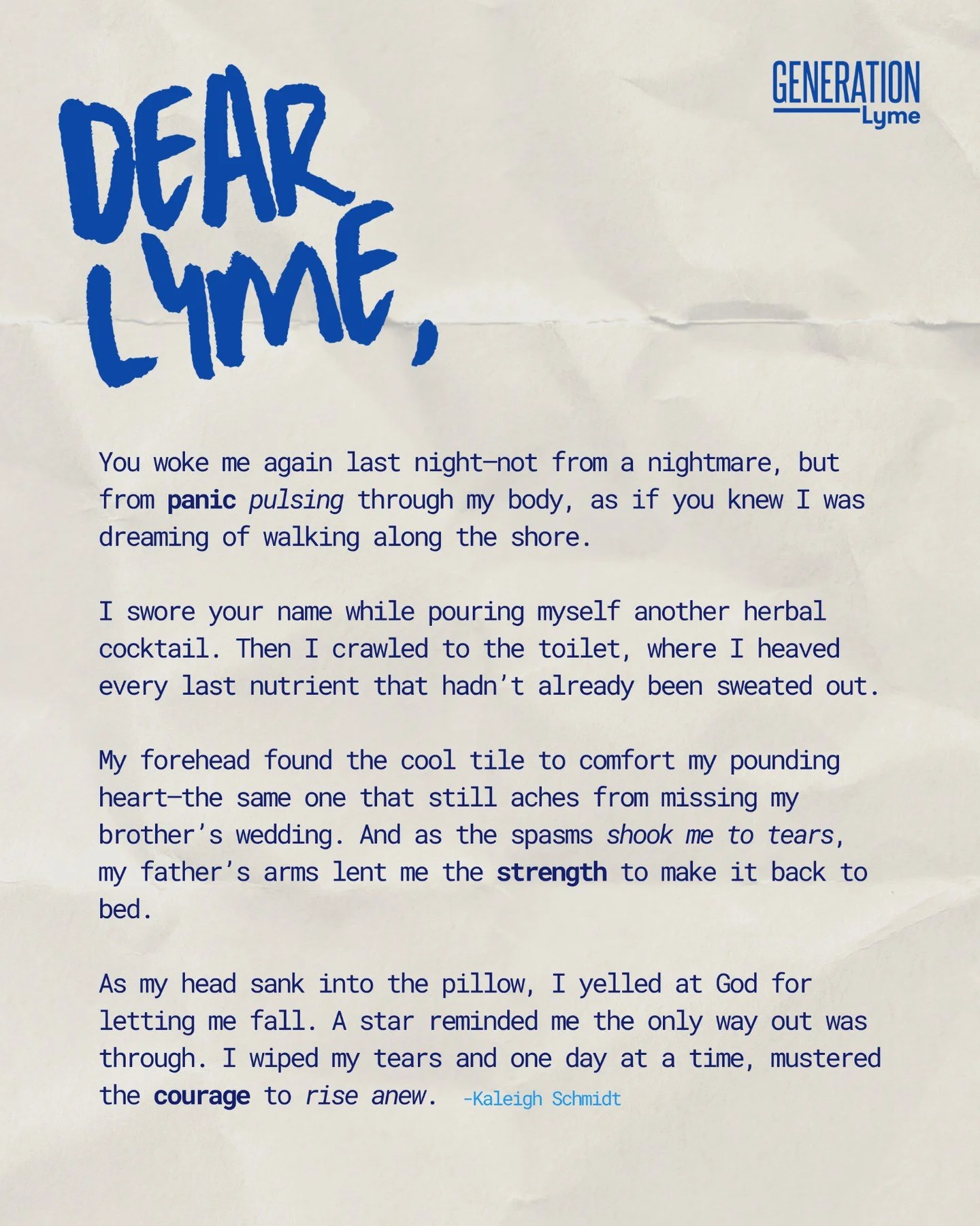 This month, we&rsquo;re sharing Letters to Lyme from our community&mdash;raw, honest words about what it&rsquo;s really like to live with this illness.

These pieces come straight from the hearts of people who get it.

Thank you to everyone who trust