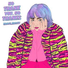 no thank you, no thanks&nbsp;EP merci, mercy EP out 16 October 2020 through Liberation Records Available to pre-order&nbsp;here  no thank you, no thanks&nbsp;EP tracklisting: 1. Tequila &amp; Lemonade 2. Fucked Myself Up 3. Fall Apart 4. Something Y…