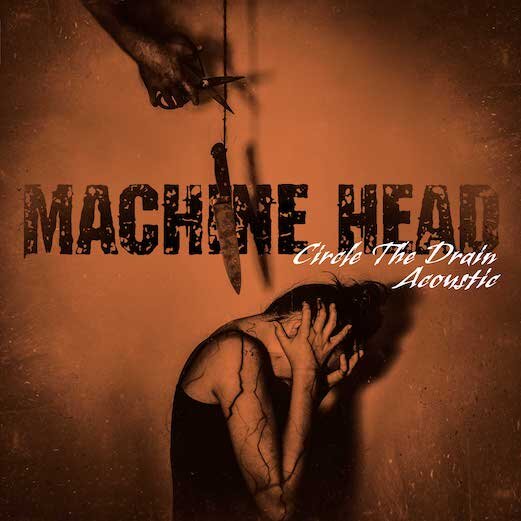 MACHINE HEAD'S Robb Flynn Debuts Acoustic Version Of ‘Circle The Drain’