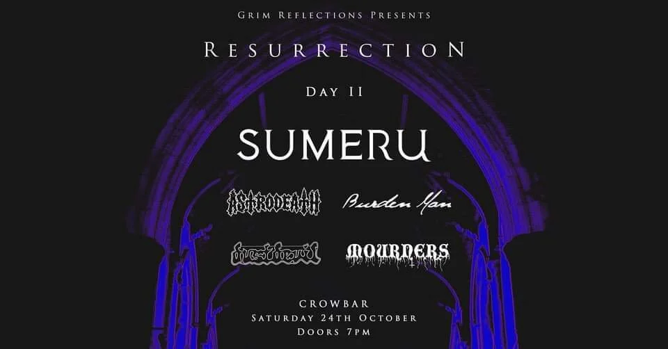Resurrection - Weekend 2 - Day II Sumeru, Astrodeath, Burden Man, Dust Devil and Mourners at Crowbar Sydney