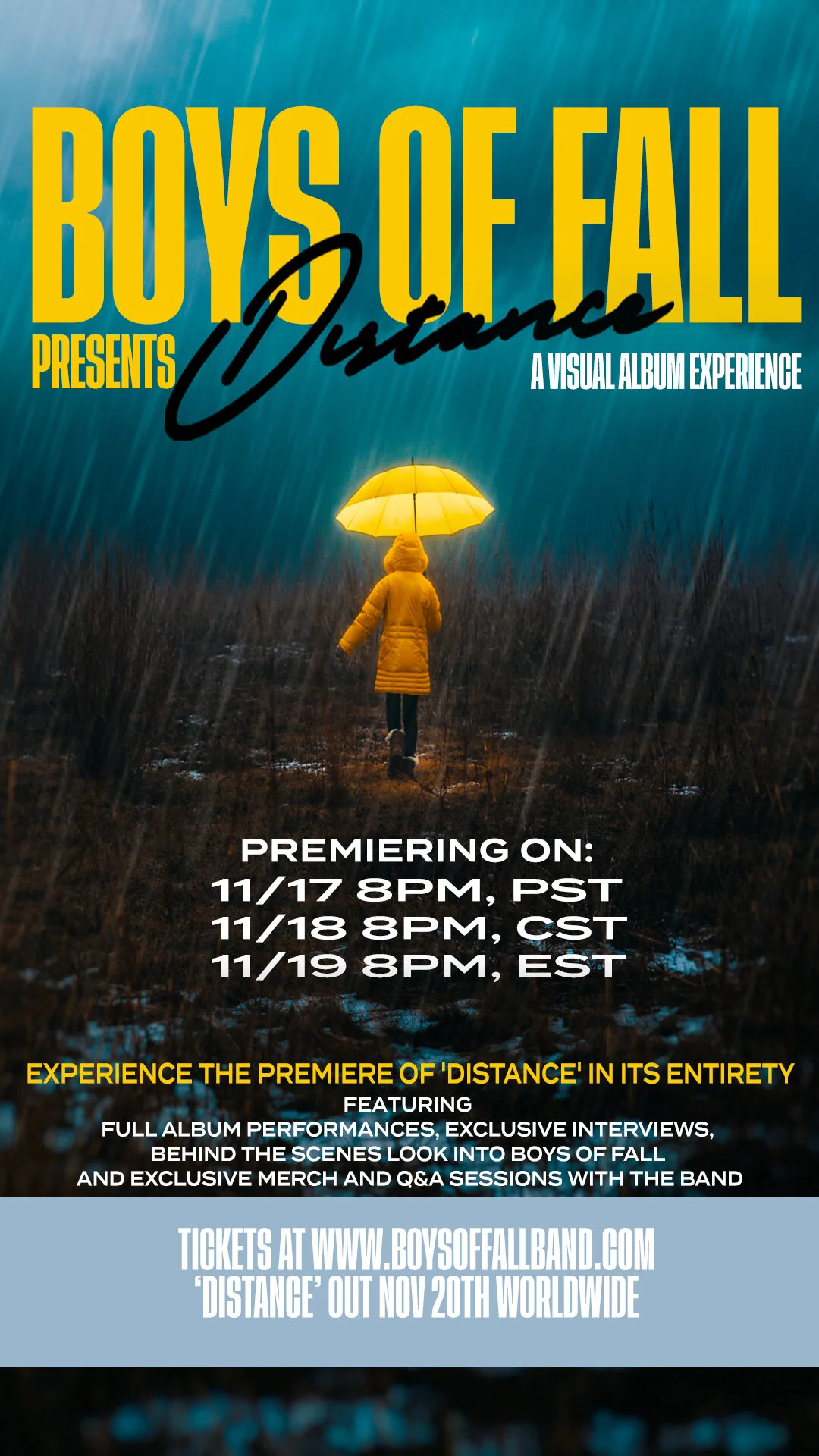 11/17/20 @ 8pm PST -&nbsp;onlocationlive.com/boysoffall11/18/20 @ 8pm CST&nbsp;onlocationlive.com/boysoffall1811/19/20 @ 8pm EST&nbsp;onlocationlive.com/boysoffall19