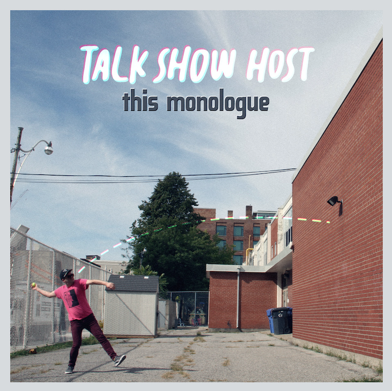 Toronto Indie/Punk Trio TALK SHOW HOST Battle Self-Doubt and Insecurities On New Single "This Monologue"