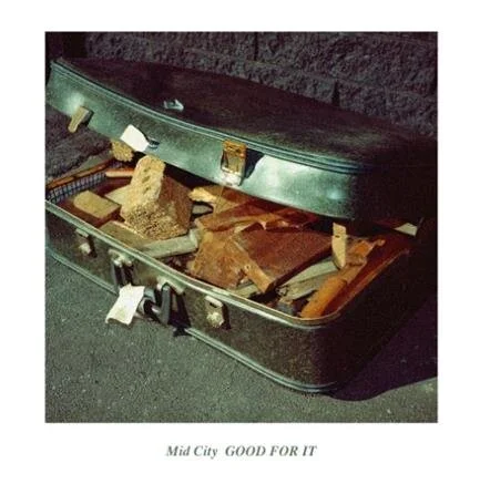 MID CITY RELEASE NEW SINGLE 'GOOD FOR IT'