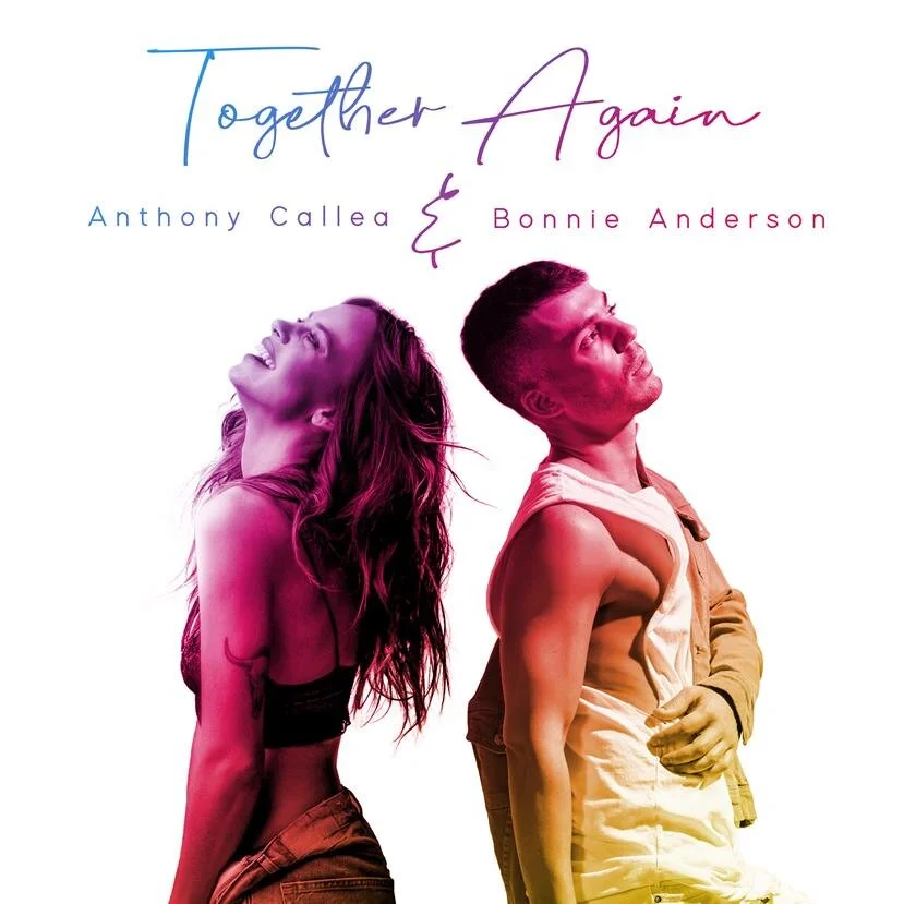 ANTHONY CALLEA &amp; BONNIE ANDERSON RELEASE THIS SUMMER’S MUST HAVE DANCE ANTHEM “TOGETHER AGAIN” OUT NOW!