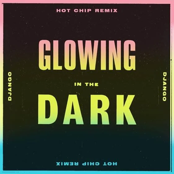 Django Django unveil Hot Chip remix &amp; video of album title track Glowing In The Dark
