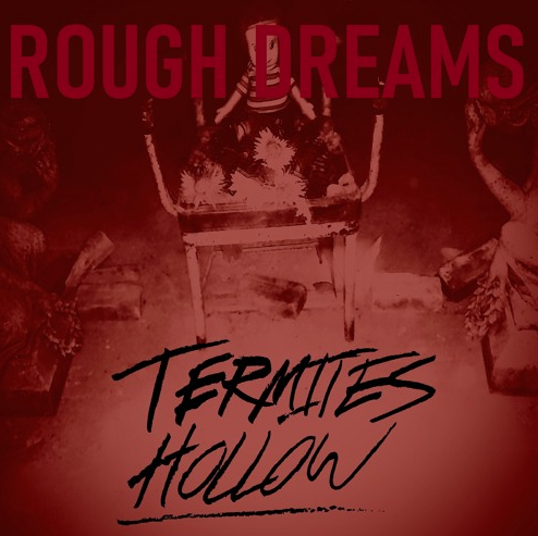 Knoxville’s Rough Dreams Releases Reimagined Version of Grade’s “Termites Hollow”