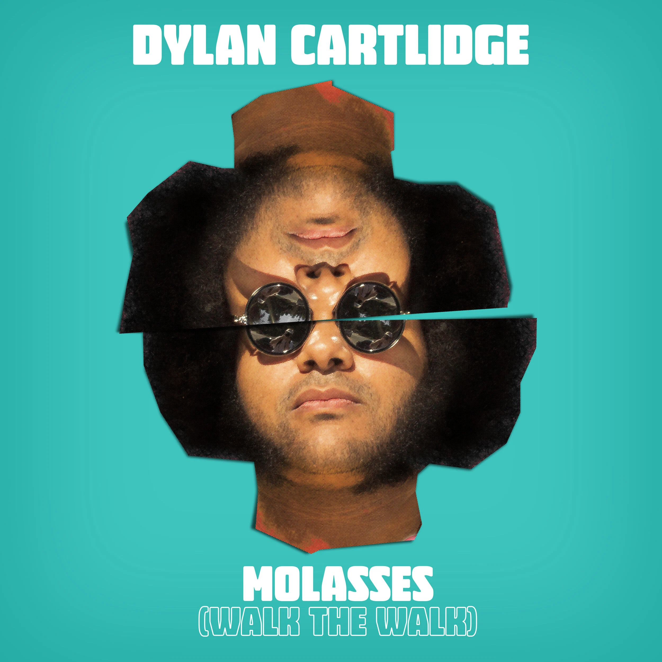 DYLAN CARTLIDGE RELEASES NEW SINGLE "MOLASSES (WALK THE WALK)”