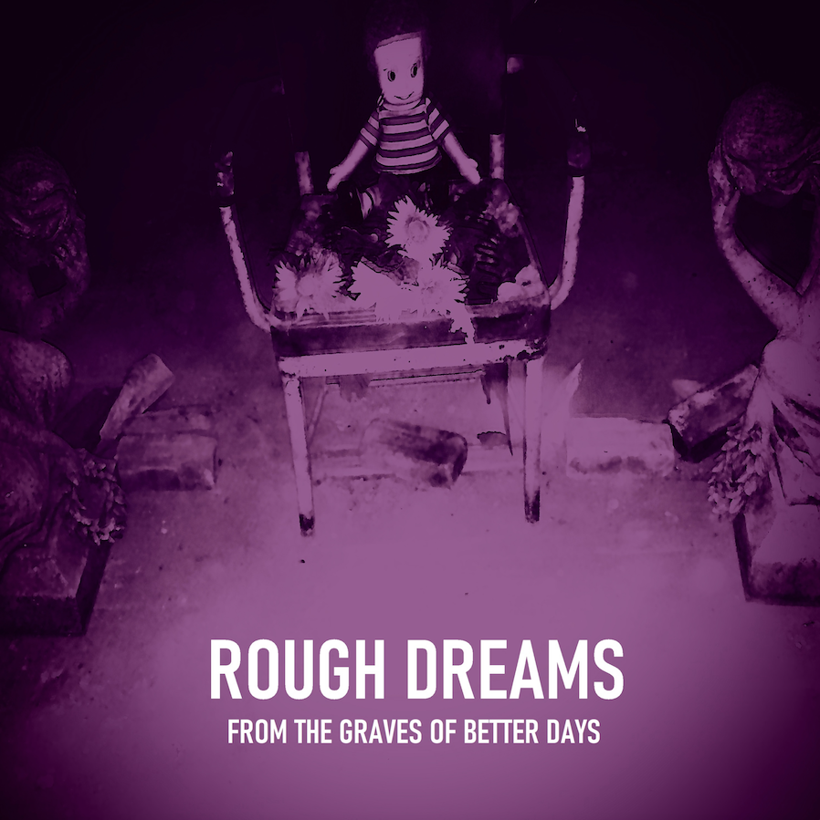 Rough Dreams Releases Covers EP "From the Graves of Better Days”