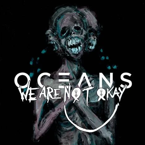 OCEANS Announce New EP WE ARE NØT OKAY + Title Track With Andy Dörner (CALIBAN) To Be Released On February 26th!