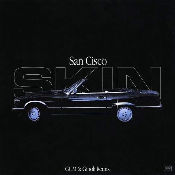 San Cisco release 'Skin' Gum &amp; Ginoli Remix