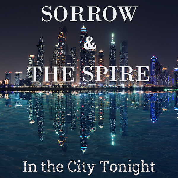 SORROW &amp; THE SPIRE To Release New Single ‘In The City Tonight’