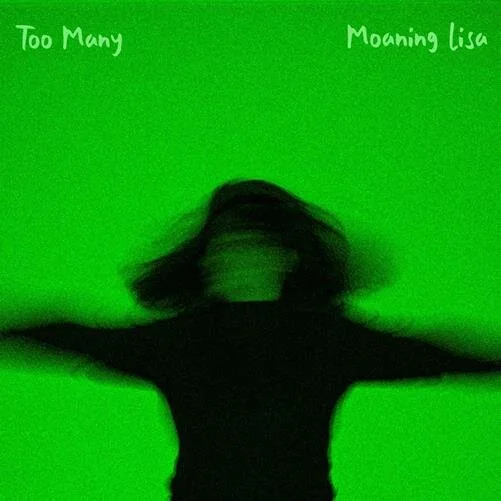 MOANING LISA UNVEIL NEW CUT ‘TOO MANY’ FROM UPCOMING DEBUT ALBUM
