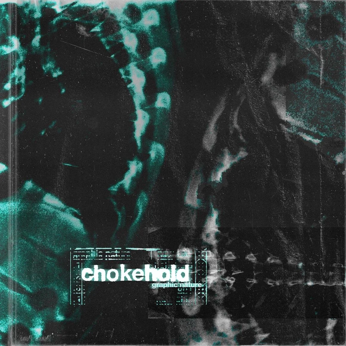 Graphic Nature - Release Blistering New Single 'chokehold'