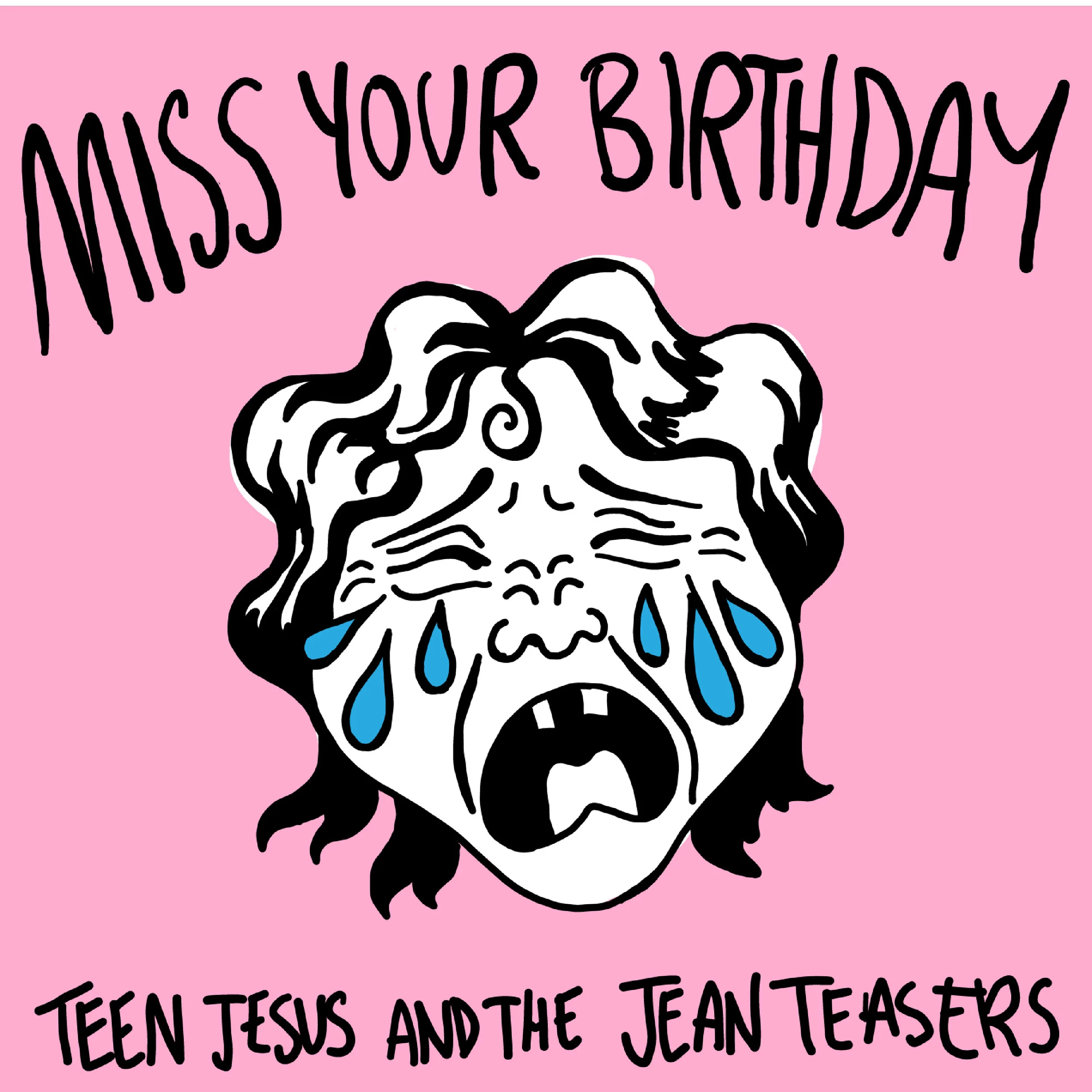 Song Review - Teen Jesus &amp; The Jean Teasers - Miss Your Birthday
