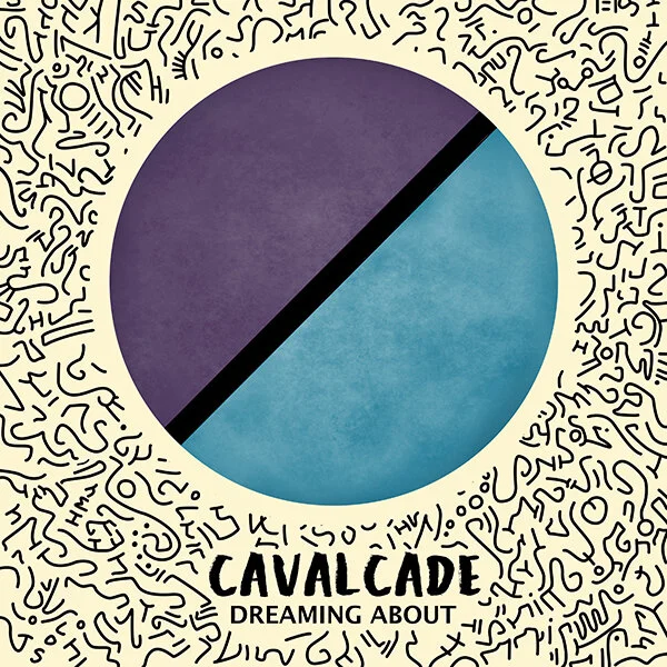 CAVALCADE Release New Single ‘Dreaming About’