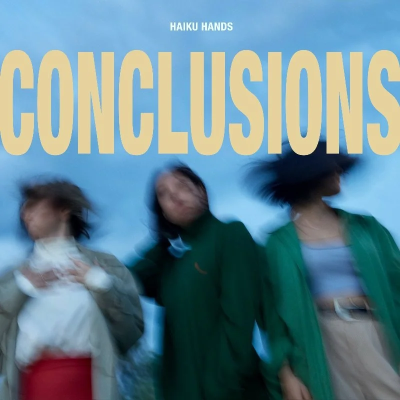 HAIKU HANDS RELEASE NEW SINGLE + VIDEO 'CONCLUSIONS'
