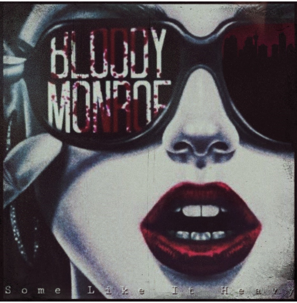 Canadian band Bloody Monroe releases new album "Some Like It Heavy"