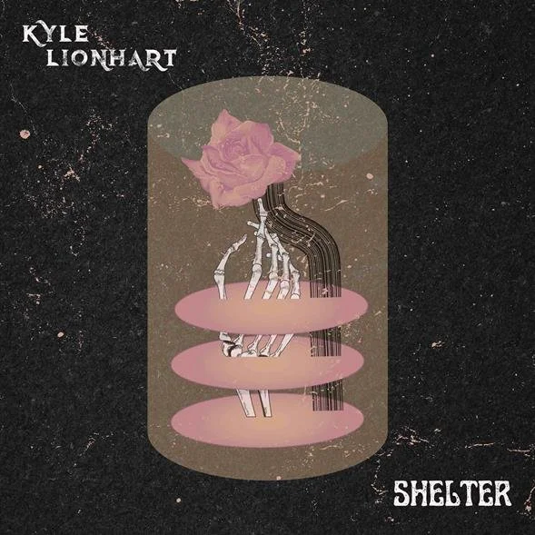 KYLE LIONHART CONFIRMS RELEASE DATE FOR NEW SINGLE 'SHELTER'
