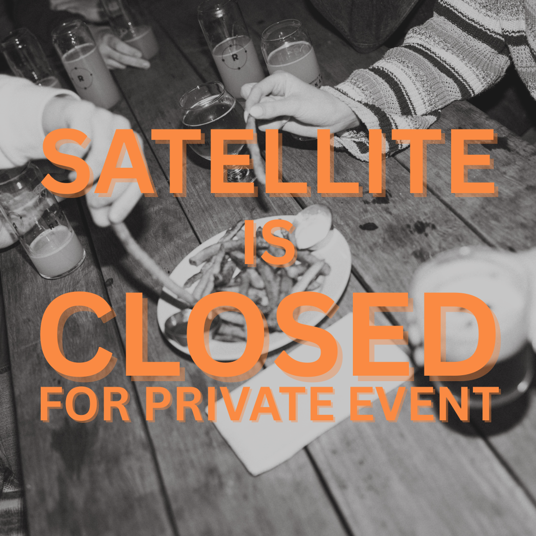 Satellite CLOSED for Private Event