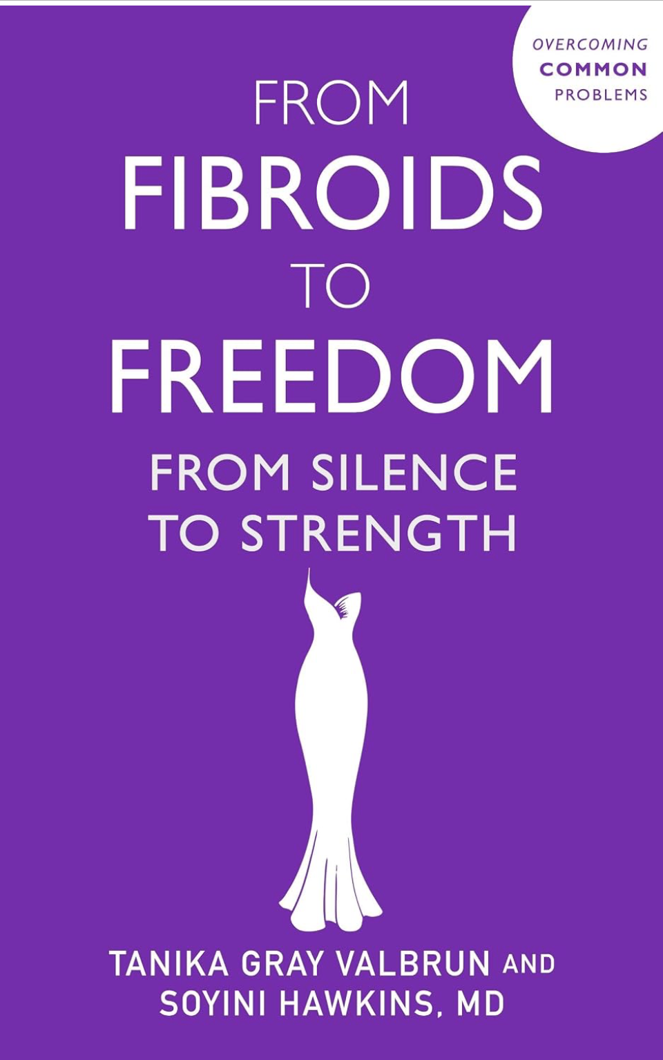 From Fibroids to Freedom Book