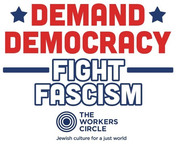 As Election Season Heats Up, Workers Circle Launches “Demand Democracy, Fight Fascism” Campaign to Reach 1M Voters