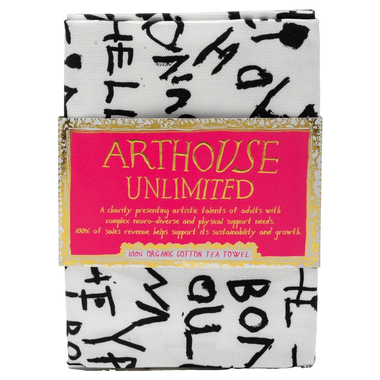 A white cotton tea towel with black handwritten style letters. The towel is partially covered by a pink and gold label that reads "ARTHOUSE UNLIMITED" and describes it as a 100% organic cotton tea towel.