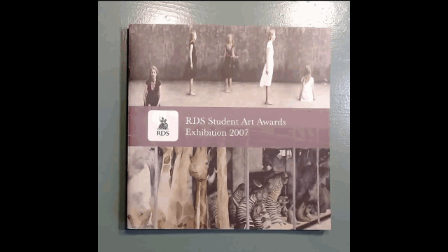 RDS Art Awards Exhibition Catalogue 2007. (feature) Publisher: The Royal Dublin Society Visual Arts sub-Committee.