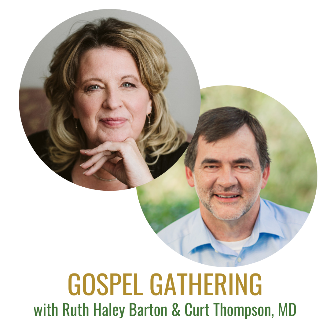 Gospel Gathering: Ruth Haley Barton and Curt Thompson, md
