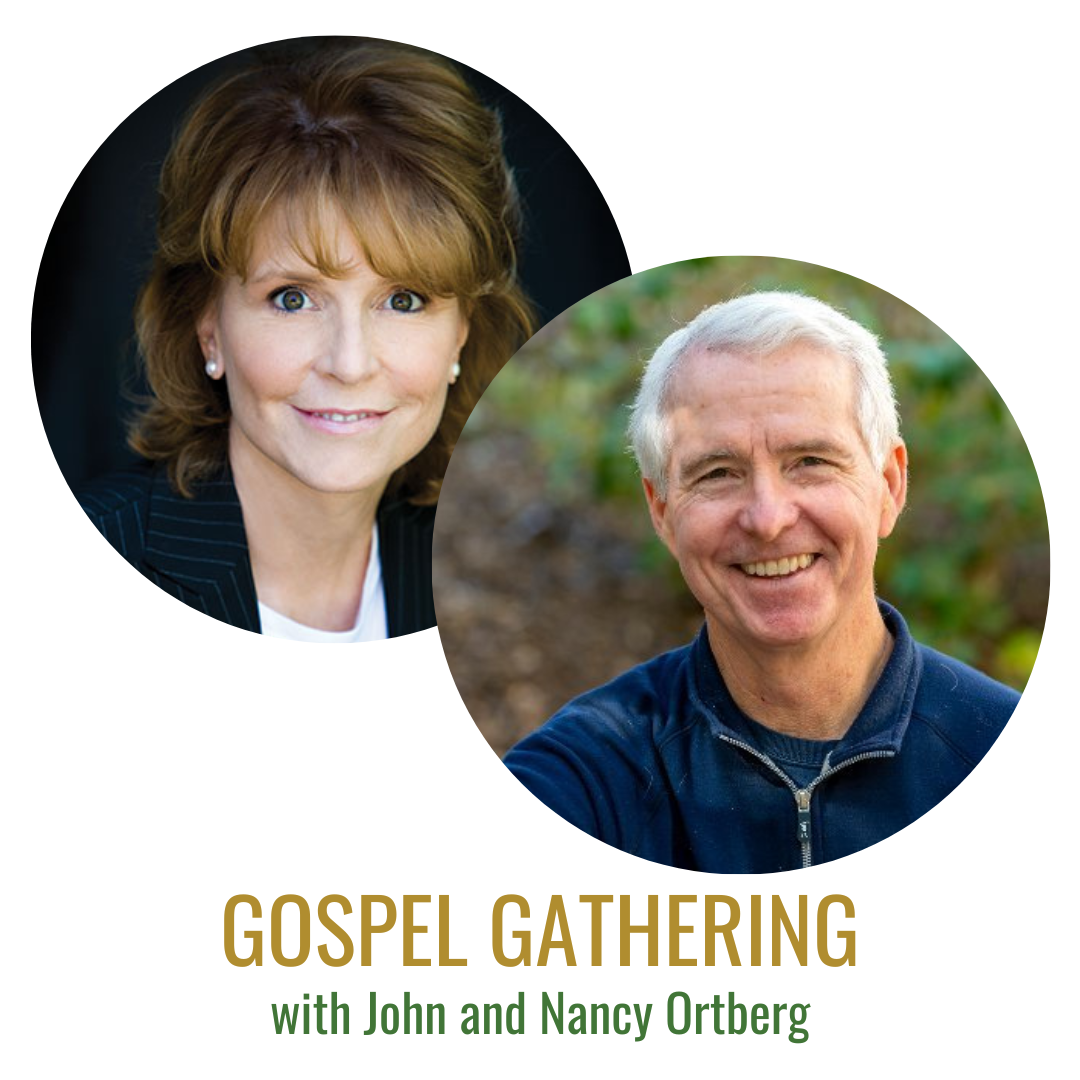 Gospel Gathering: John and Nancy Ortberg