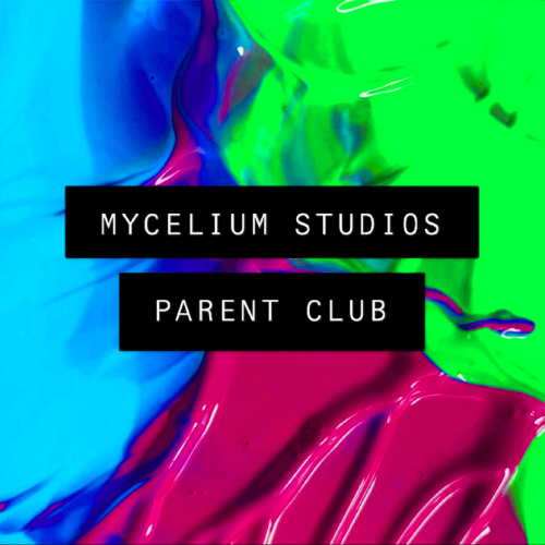 Mycelium Studios Parent Club