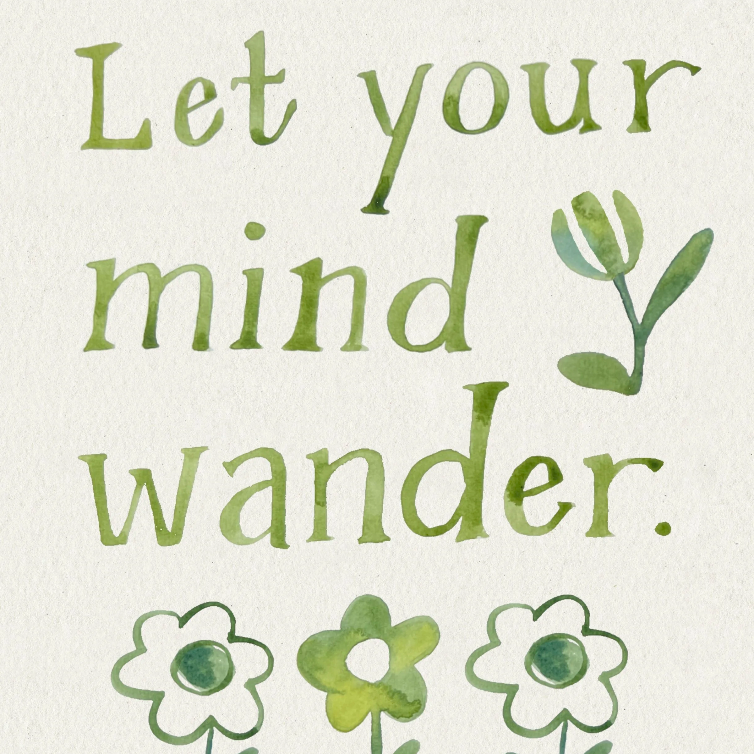 Let Your Mind Wander