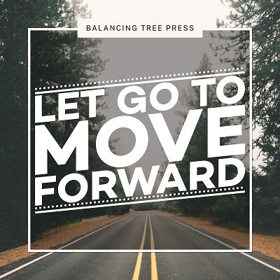 Let Go To Move Forward