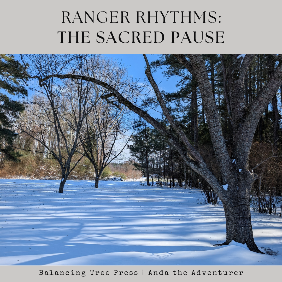 Ranger Rhythms: The Sacred Pause