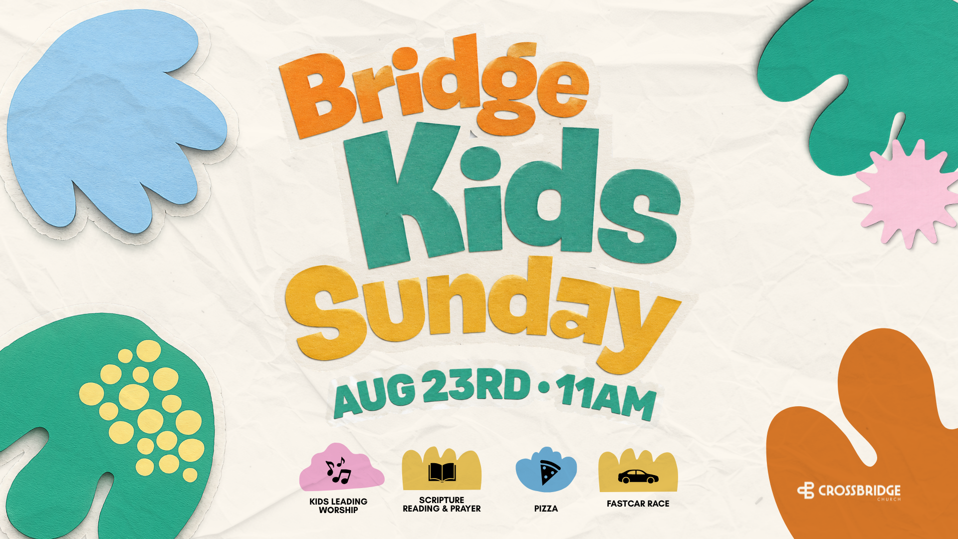 Bridge Kids Sunday' event flyer for Crossbridge Church, August 23rd at 11 AM, featuring kids leading worship, scripture reading, pizza, and a Fastcar race