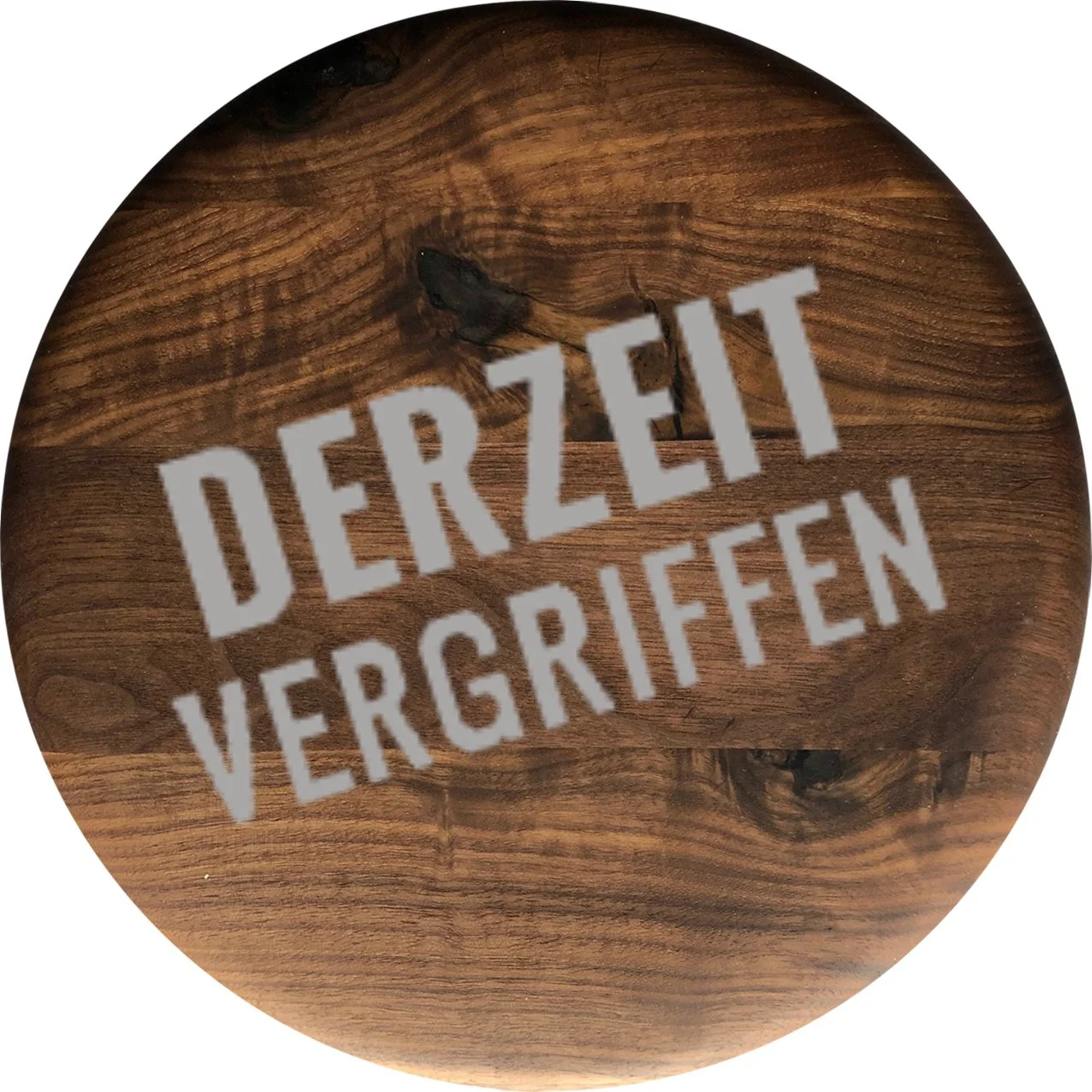 Runder Schwarznuss Vollholz Sitzteller mit sichtbarer Holzmaserung 07 mit Schriftzug"Derzeit vergriffen"