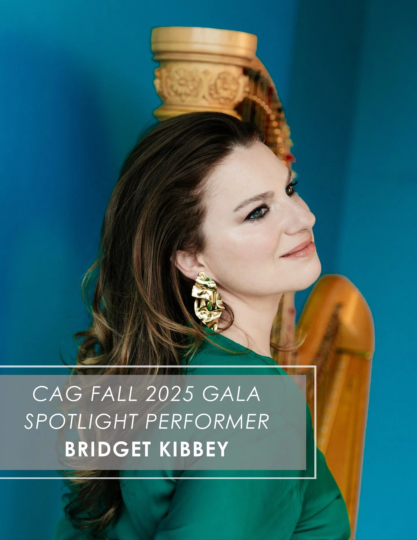 We&rsquo;re thrilled to spotlight another incredible performer for the 2025 CAG Fall Gala - our featured Alumni Artist - harpist Bridget Kibbey.

Called the &ldquo;Yo-Yo Ma of the harp,&rdquo; [Vogue Magazine], Bridget has made a vibrant career inter