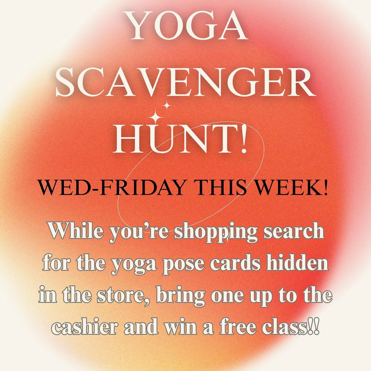 Win a free yoga class!
Wednesday through Friday in-store.
Look for yoga pose cards hidden throughout the store, find one and bring it to the cashier to receive a free class with us!
