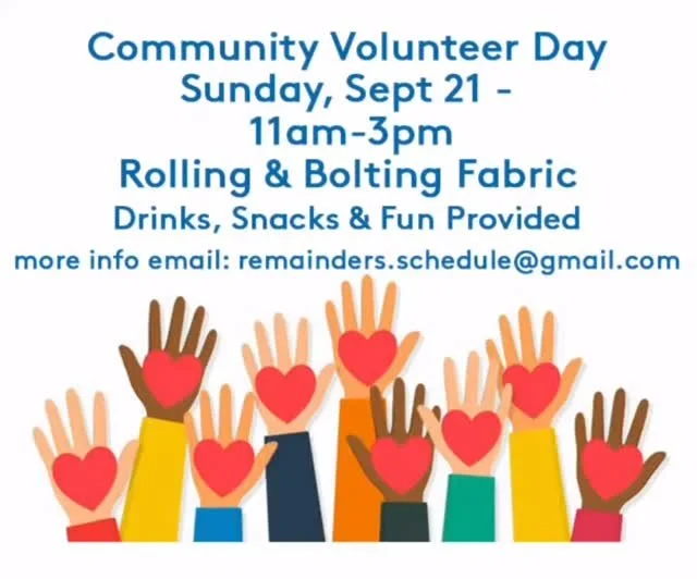 Community Volunteer Day. Sunday, September 21, 11-3. Please join us to roll and bolt fabric. Our regular volunteers will teach you all you need to know about prepping fabric for the store. Must be 16+ please 🙂#remainderspasadena #remainderscreativer