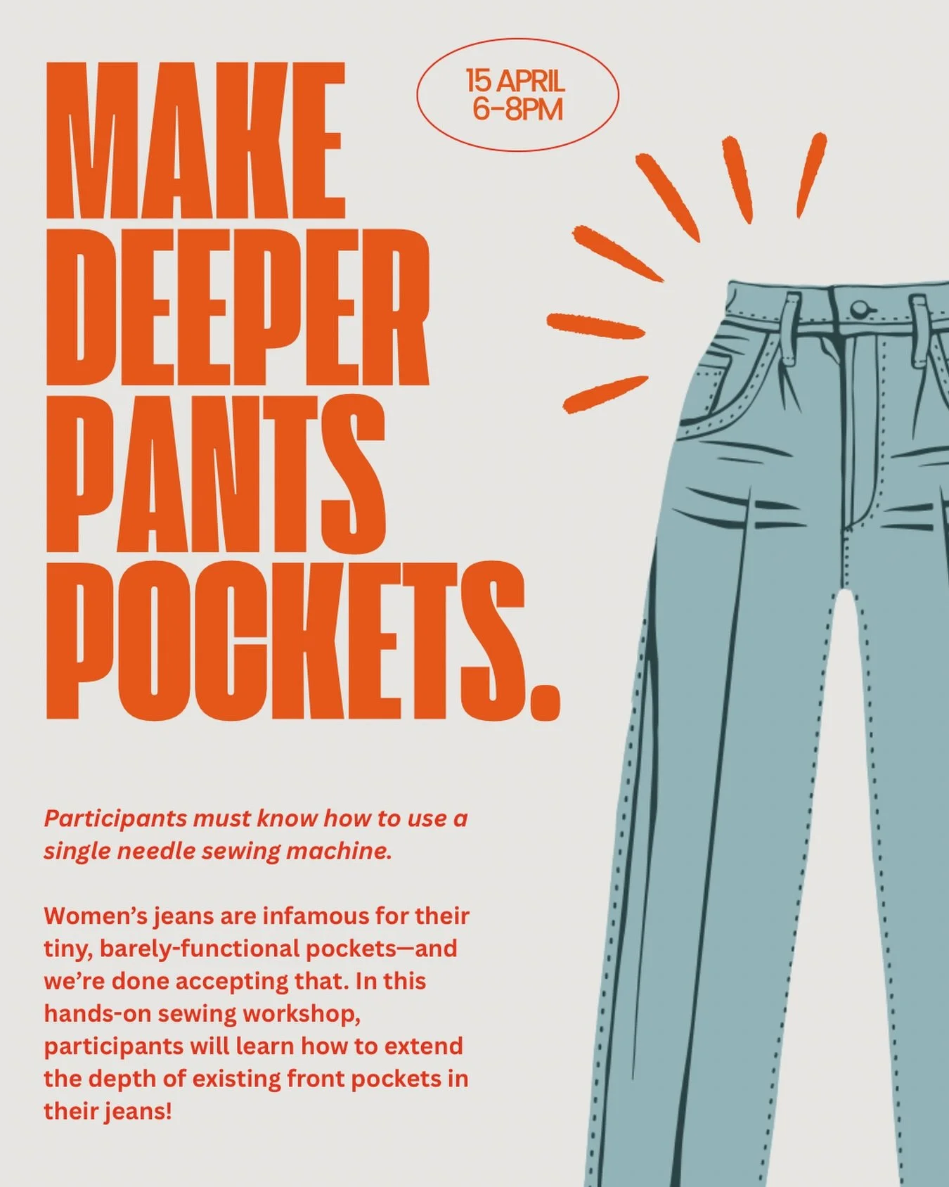 Tomorrow! Sick of only being able to fit half of your phone in your pocket? Need room in your jeans pockets to store up fun rocks or cool objects from your day? Come join our pants-pockets-expanding workshop! 
&bull;
&bull;&bull;
&bull;&bull;&bull;
&