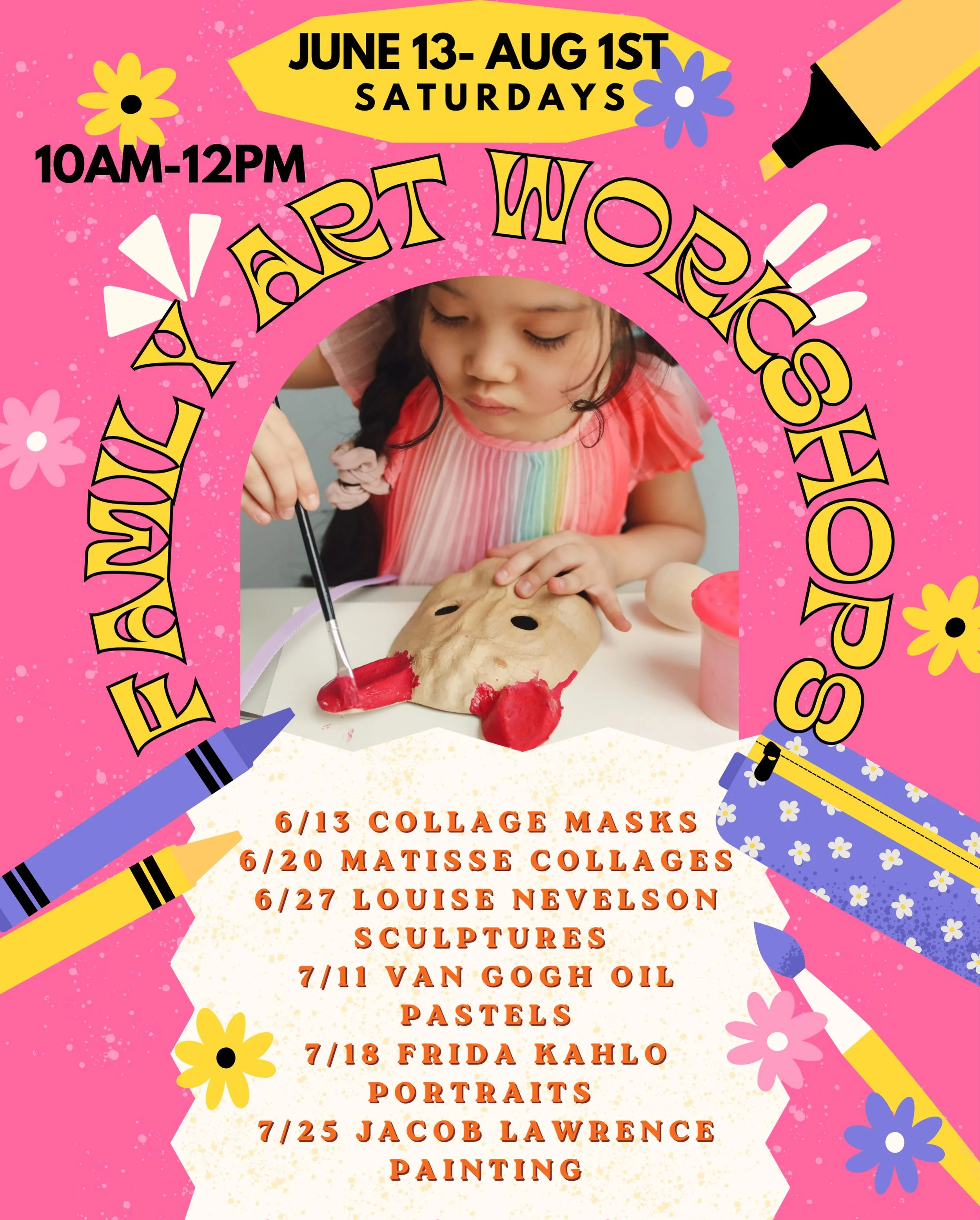 Family Art Series (but anyone can come!)
Sign up on our website, search for &lsquo;Family Art&rsquo; 

6/13 Collage Masks
6/20 Matisse Collages
6/27 Louise Nevelson Sculptures 
7/11 Van Gogh Oil Pastels
7/18 Frida Kahlo Portraits 
7/25 Jacob Lawrence