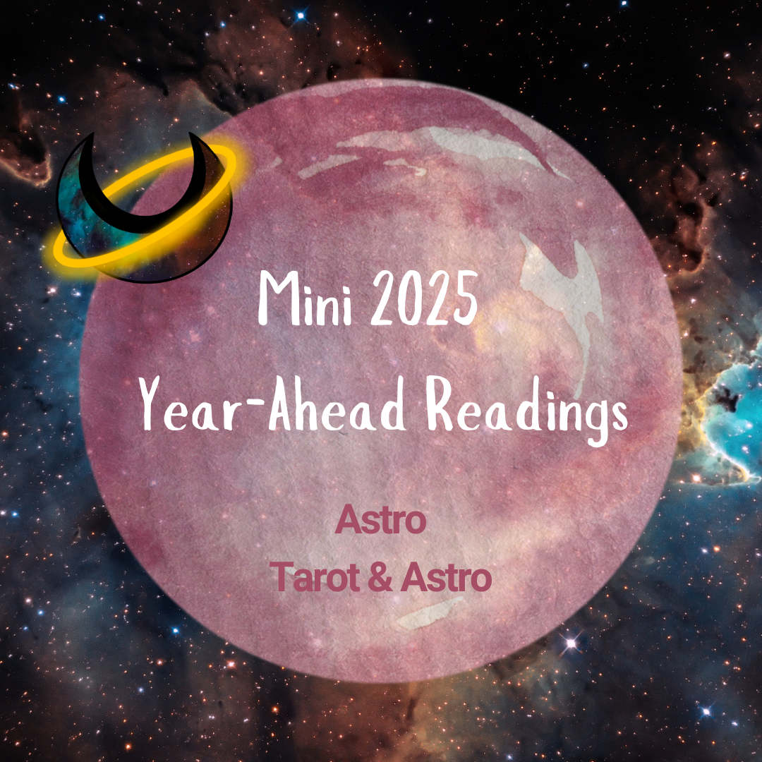2025 Year Ahead Mini Astro/Tarot