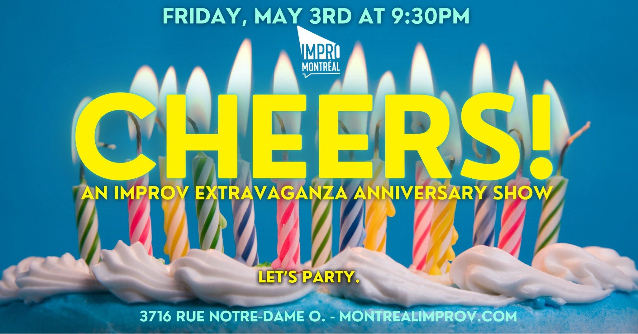 LET'S PARTY! 🥳 Mark your calendars and grab your tickets TODAY for Cheers! coming up on Friday, May 3rd at 9:30pm. 🥳

⭐ Cheers! celebrates Montreal Improv's anniversary with an all-star improv extravaganza, featuring some of the best and brightest 